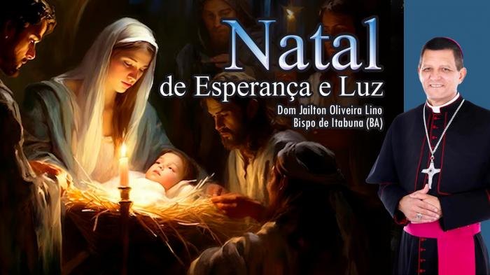 Natal, tempo de luz que renova a esperança